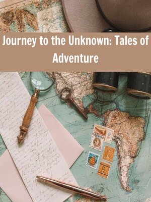 cover image of Journey to the Unknown